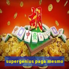 supergenius paga mesmo